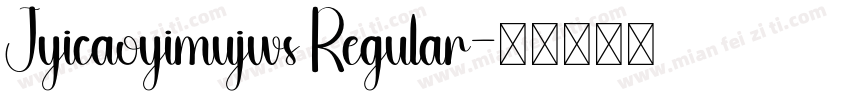Jyicaoyimujws Regular字体转换
